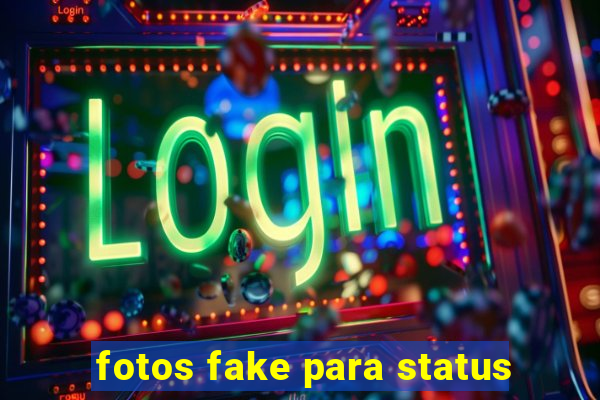 fotos fake para status